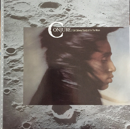 Conjure : Cab Calloway Stands In For The Moon (LP, Album)