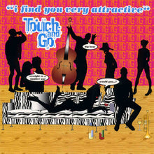 Load image into Gallery viewer, Touch And Go : I Find You Very Attractive (CD, Album)
