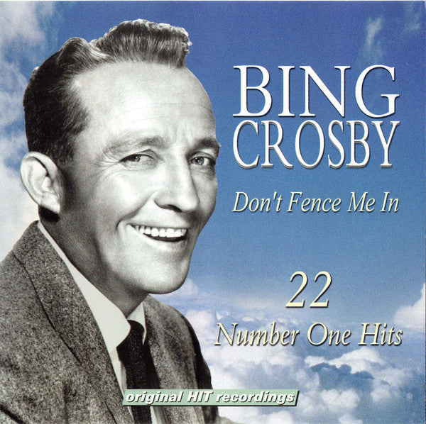 Bing Crosby : Don't Fence Me In, 22 Number One Hits (CD, Comp)
