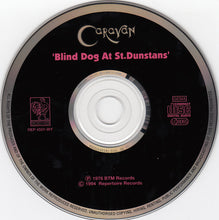 Load image into Gallery viewer, Caravan : &#39;Blind Dog At St. Dunstans&#39; (CD, Album, RE, RP)
