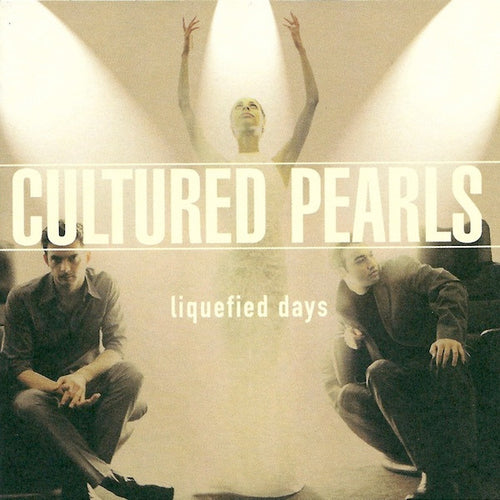 Cultured Pearls : Liquefied Days (CD, Album)