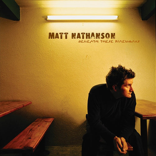 Matt Nathanson : Beneath These Fireworks (CD, Album, RE, EDC)