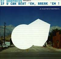 DJ Morpheus : If U Can Beat 'Em, Break 'Em ! (CD, Comp, Mixed)