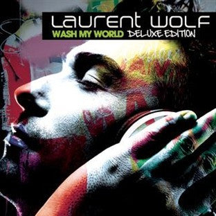 Laurent Wolf : Wash My World (Deluxe Edition) (CD, Album, Dlx, Enh)