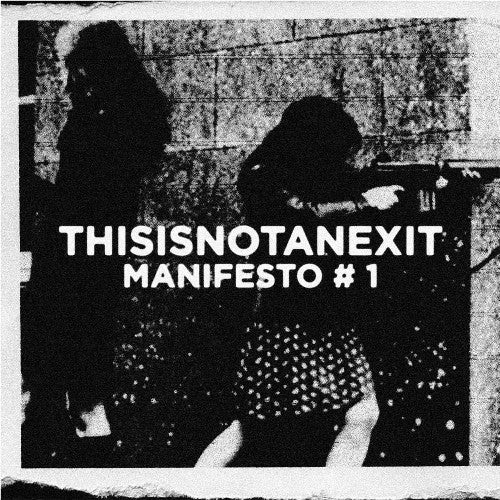 Various : THISISNOTANEXIT - Manifesto # 1 (CD, Comp + CD, Comp, Mixed)