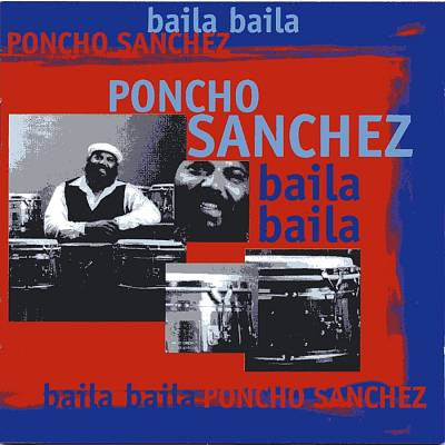 Poncho Sanchez : Baila Baila (2xCD, Comp)