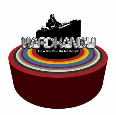 Hardkandy : How Do You Do Nothing? (CD, Album)