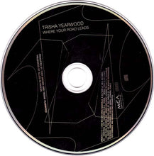 Load image into Gallery viewer, Trisha Yearwood : Where Your Road Leads (HDCD, Album)
