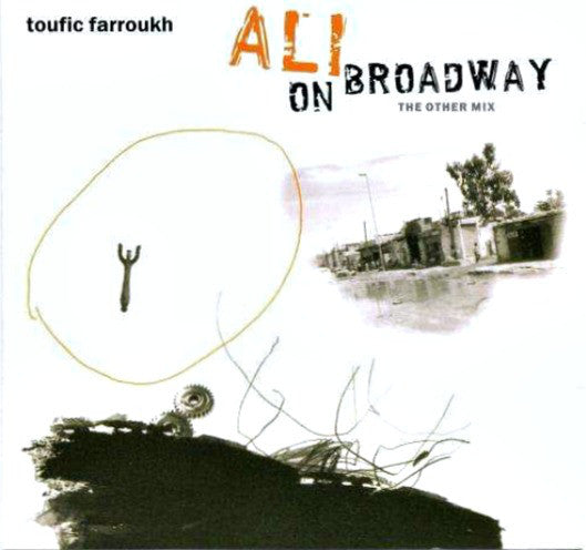 Toufic Farroukh : Ali On Broadway (The Other Mix) (CD, Album)
