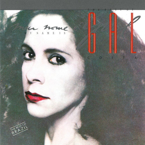 Gal Costa : Meu Nome É Gal (My Name Is Gal) - The Best Of Gal Costa (CD, Comp)