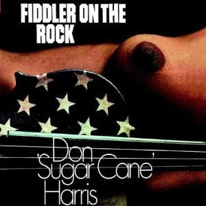 Don 'Sugar Cane' Harris* : Fiddler On The Rock (CD, Album, RE, RM, Dig)