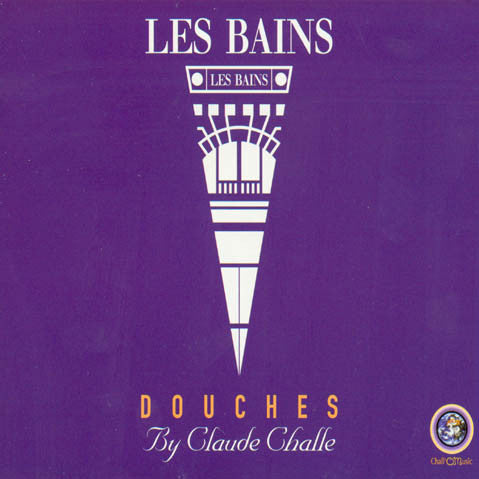 Claude Challe : Les Bains Douches (2xCD, Comp, Mixed)