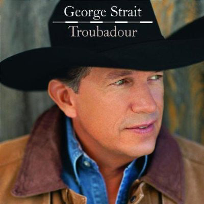 George Strait : Troubadour (CD, Album)