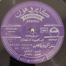 Load image into Gallery viewer, Oum Koulsoum* = أم كلثوم* : Salou Koous Al Tela (LP)
