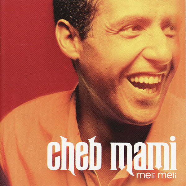 Cheb Mami : Meli Meli (CD, Album)