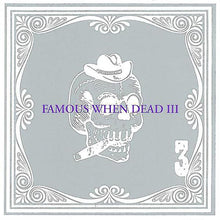 Load image into Gallery viewer, Various : Famous When Dead III (CD, Comp)
