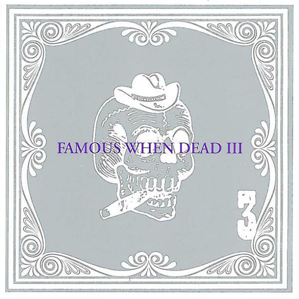 Various : Famous When Dead III (CD, Comp)