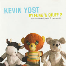 Load image into Gallery viewer, Kevin Yost : KY Funk &#39;N Stuff 2 (Unreleased Past &amp; Present) (CD, Album)
