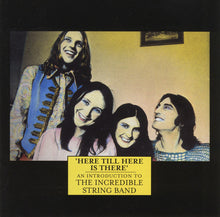 Load image into Gallery viewer, The Incredible String Band : &#39;Here Till Here Is There&#39; An Introduction To The Incredible String Band (CD, Comp)
