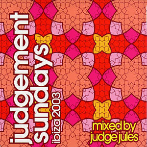 Judge Jules : Judgement Sundays - Ibiza 2003 (CD, Mixed)