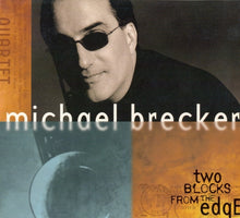 Load image into Gallery viewer, Michael Brecker : Two Blocks From The Edge (CD, Album, Dig)
