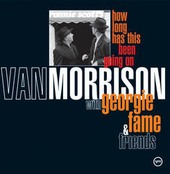 Van Morrison With Georgie Fame & Friends* : How Long Has This Been Going On (CD, Album)
