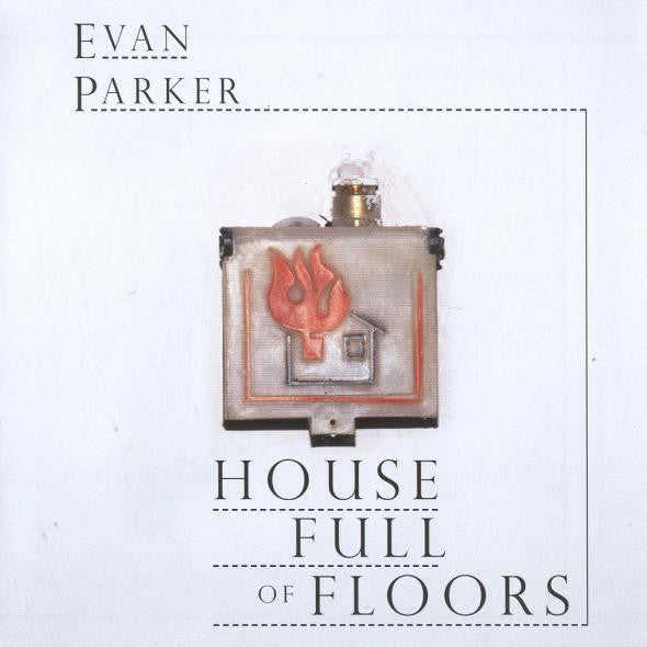 Evan Parker : House Full Of Floors (CD, Album)