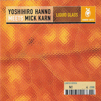 Yoshihiro Hanno meets Mick Karn : Liquid Glass (CD, Album, Ltd, Num)