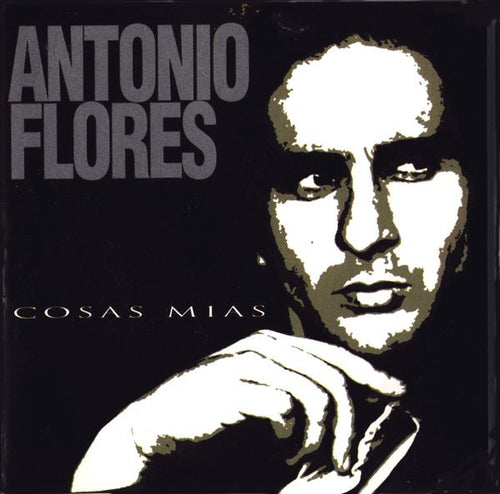 Antonio Flores : Cosas Mías (CD, Album)