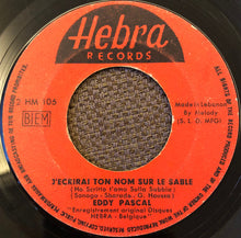 Load image into Gallery viewer, Eddy Pascal : J&#39;Ecrirai Ton Nom Sur Le Sable / Mieux Que Personne (7&quot;, Single)
