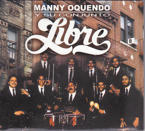 Manny Oquendo Y Su Conjunto Libre : Manny Oquendo Y Su Conjunto Libre (CD, Comp)
