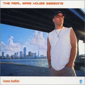 Ivano Bellini : The Real Miami House Sessions (CD, Mixed)