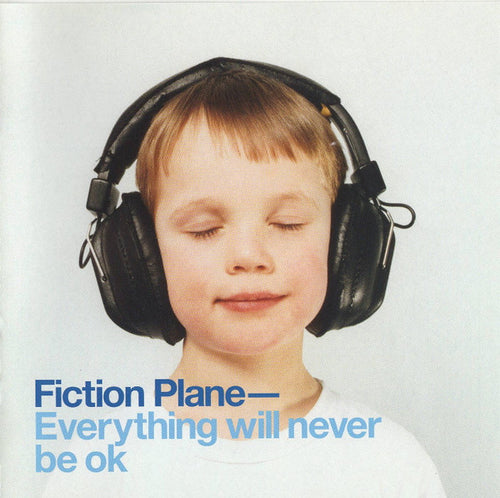 Fiction Plane : Everything Will Never Be OK (CD, Album)