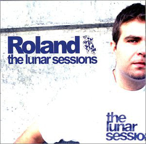 Roland (3) : The Lunar Sessions (CD, Mixed)