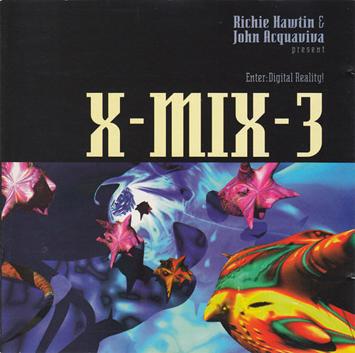 Richie Hawtin & John Acquaviva : X-Mix-3 - Enter: Digital Reality! (CD, Mixed)