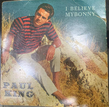 Load image into Gallery viewer, Paul King (29) : I Believe / My Bonny (7")
