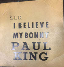 Load image into Gallery viewer, Paul King (29) : I Believe / My Bonny (7")
