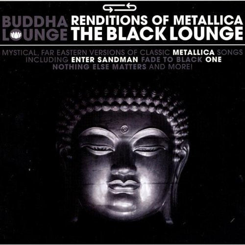 Buddha Lounge* : Renditions Of Metallica - The Black Lounge (CD, Album)