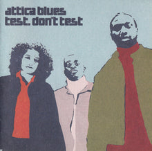 Load image into Gallery viewer, Attica Blues : Test. Don&#39;t Test (CD, Album)
