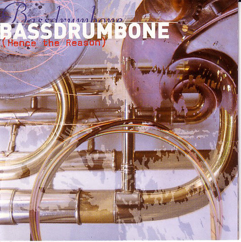 BassDrumBone : (Hence The Reason) (CD, Album)