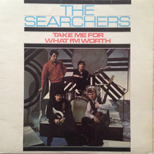 Load image into Gallery viewer, The Searchers : Take Me For What I&#39;m Worth (LP, Album, Mono)
