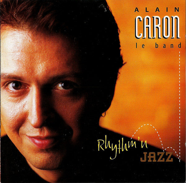 Alain Caron Le Band : Rhythm'n Jazz (CD, Album)