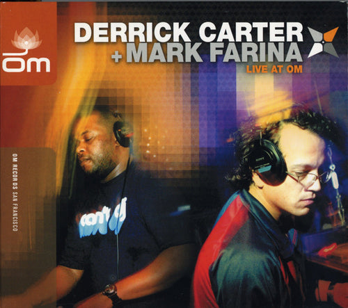 Derrick Carter + Mark Farina : Live At Om (2xCD, Comp, Mixed)