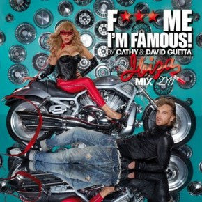 Cathy* & David Guetta : F*** Me I'm Famous Ibiza Mix 2011 (CD, Comp, Mixed)