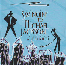 Load image into Gallery viewer, Various : Swingin' To Michael Jackson - A Tribute (CD, Comp)
