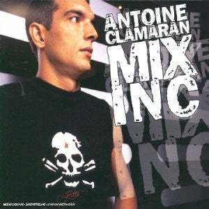 Antoine Clamaran : Mix Inc (CD, Comp, Mixed)