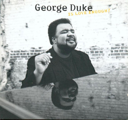 George Duke : Is Love Enough? (CD, Album)