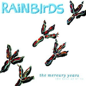 Rainbirds : The Mercury Years - The Best Of 87-94 (CD, Comp)