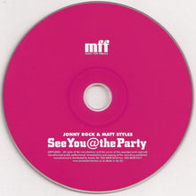 Load image into Gallery viewer, Jonny Rock &amp; Matt Styles* : See You@The Party (CD, Mixed)
