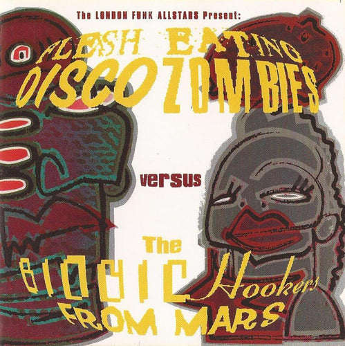 The London Funk Allstars* : Flesh Eating Disco Zombies Versus The Bionic Hookers From Mars (CD, Album)